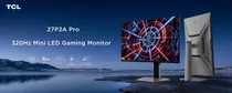 Monitor 27" TCL 27P2A Pro QHD Mini-LED 320HZ/ 1MS/ HDR/ FSYP/ DP/ 2HDMI