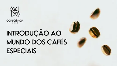 Introdução ao Mundo dos Cafés Especiais